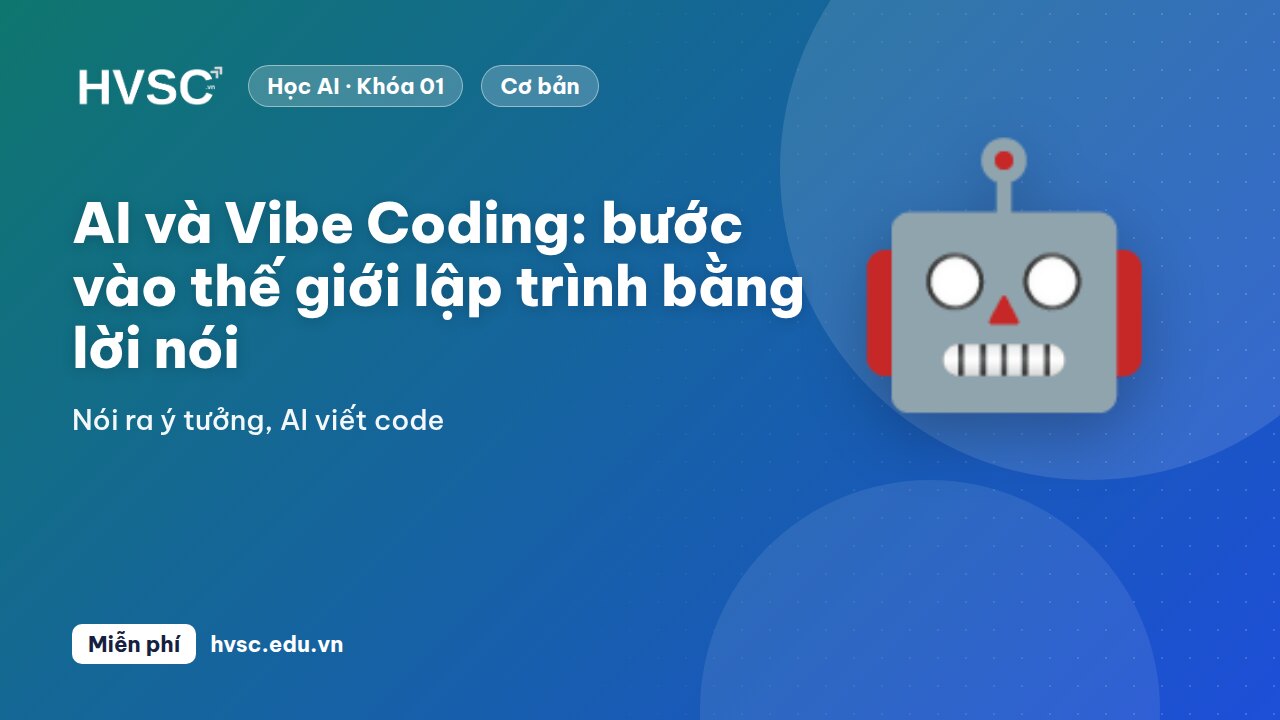 AI và Vibe Coding: bước vào thế giới lập trình bằng lời nói