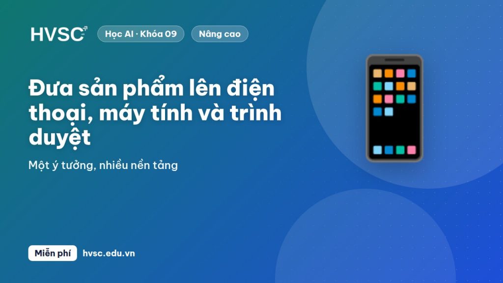 Đưa sản phẩm lên điện thoại, máy tính và trình duyệt