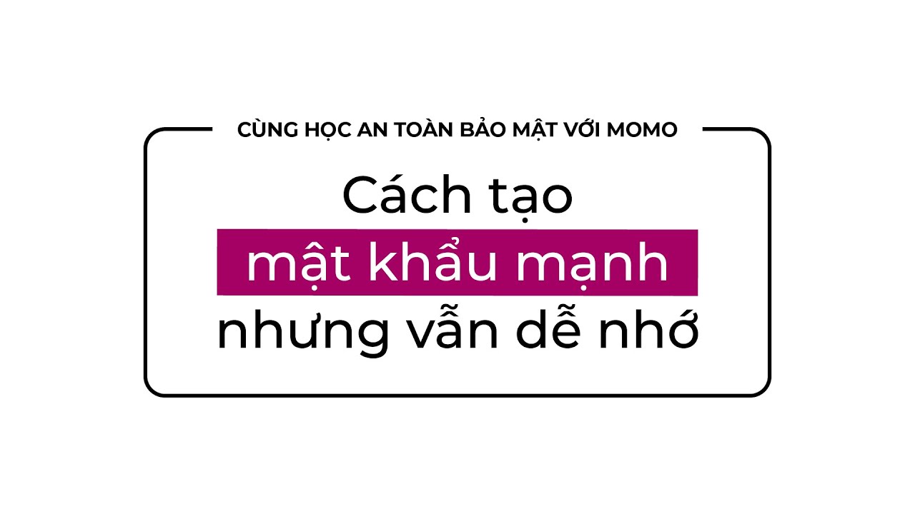 Mật khẩu và tài khoản an toàn